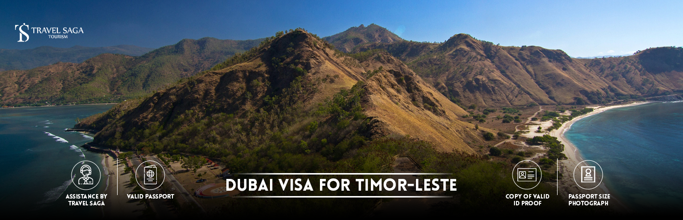 Dubai Visa for Timor-Leste | Dubai visit Visa for Timor-Leste citizens BT Banner by Travel Saga Tourism