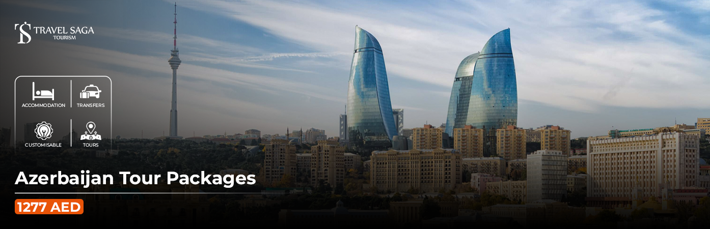 Book Azerbaijan Tour Package From UAE – Best Holiday Experiences