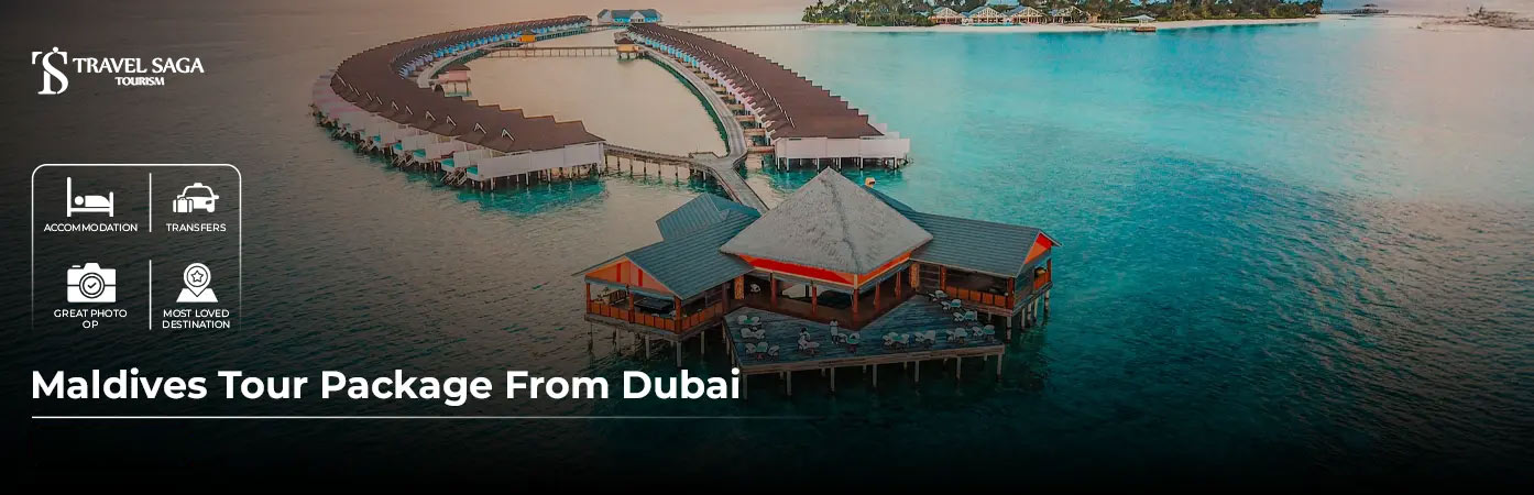 Maldives tour package from Dubai BT Banner by Travel Saga Tourism