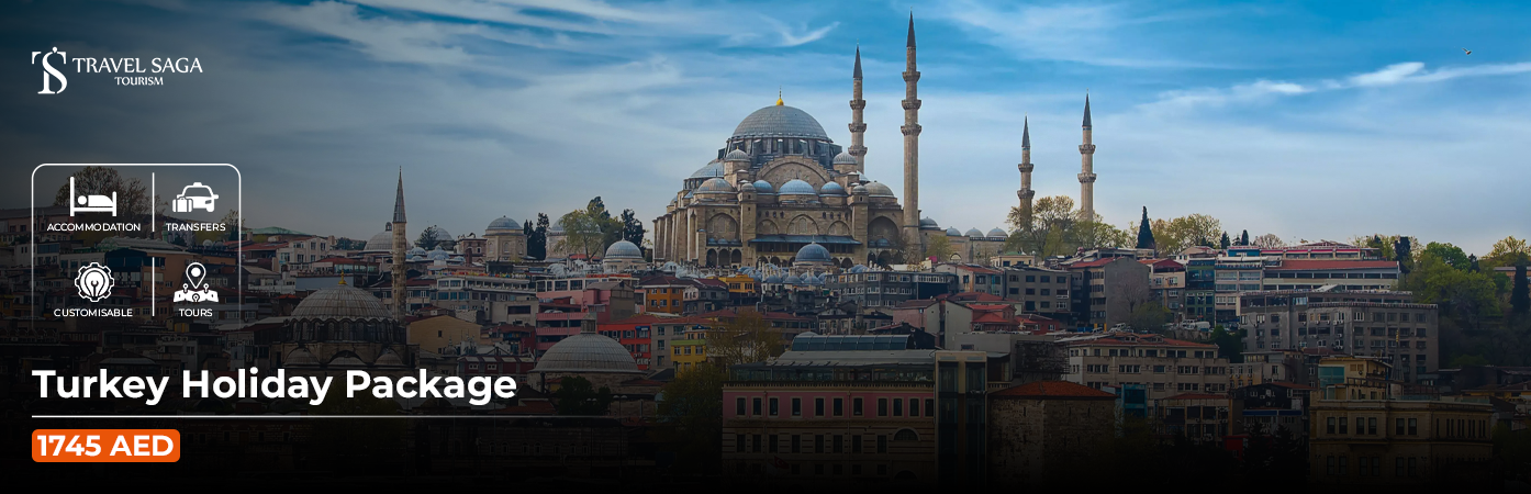 Turkey holiday packages from UAE BT Banner by Travel Saga Tourism