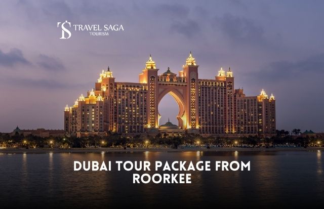 Dubai Tour Package from Roorkee