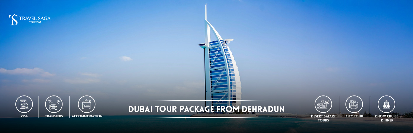 Dubai Tour Package from Dehradun | Dubai package from dehradun BT Banner by Travel Saga Tourism