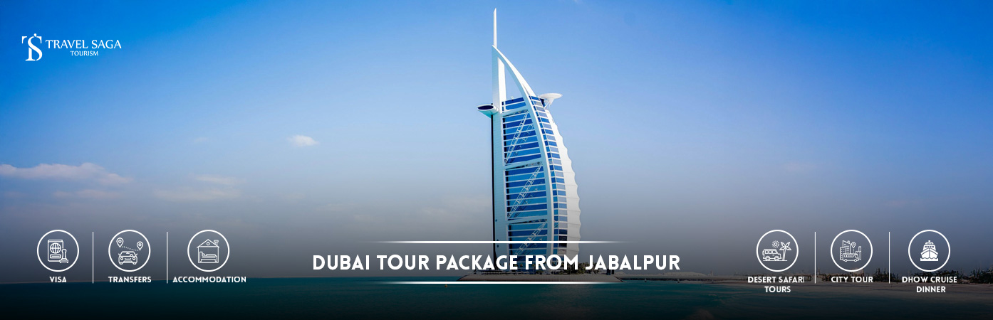 Dubai Tour Package from Jabalpur | Dubai Package from Jabalpur BT Banner by Travel Saga Tourism