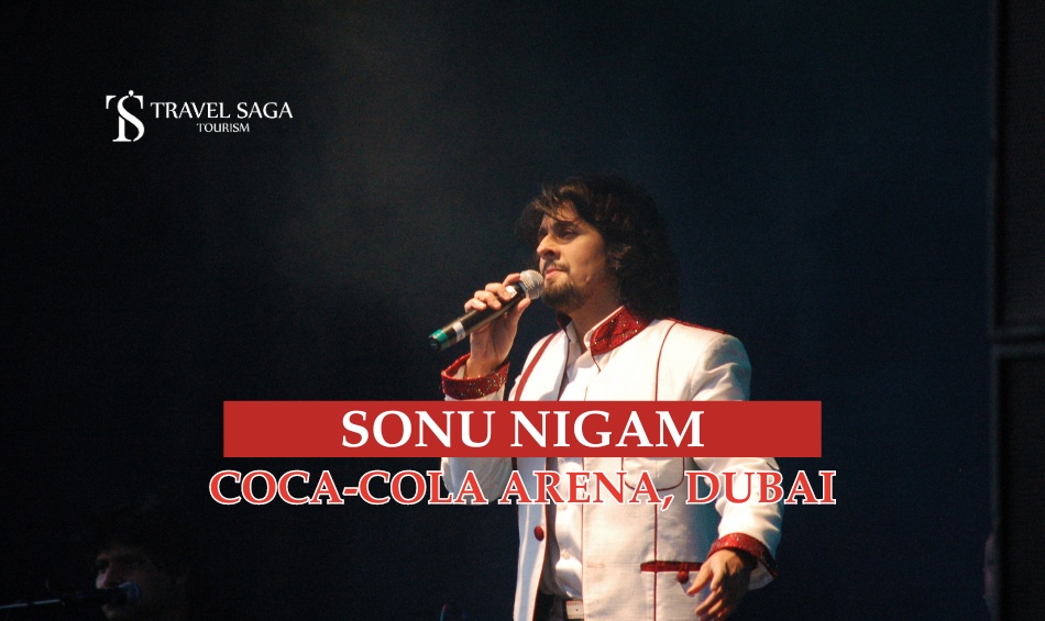 Sonu Nigam at Coca-Cola Arena, Dubai By Travel Saga Tourism