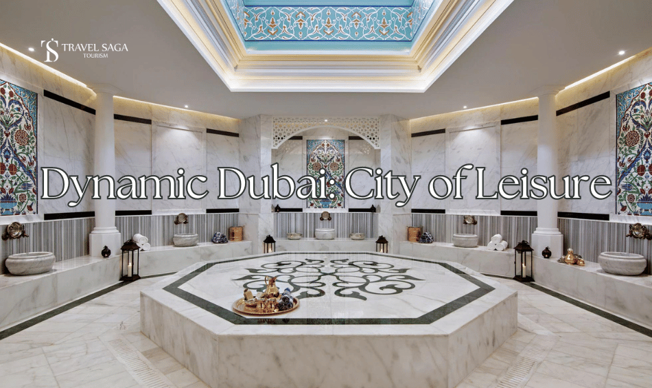 Dynamic Dubai The City of Leisure