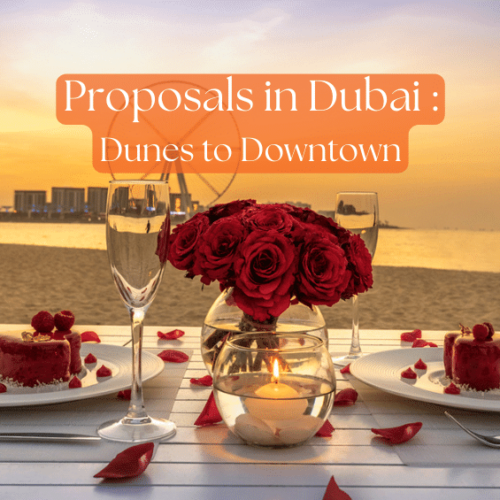 Proposals in Dubai On Valentine’s Day 2025