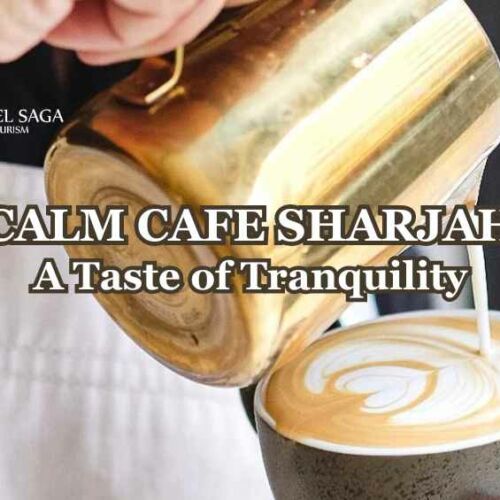 Calm Cafe sharjah blog banner by travel saga tourism