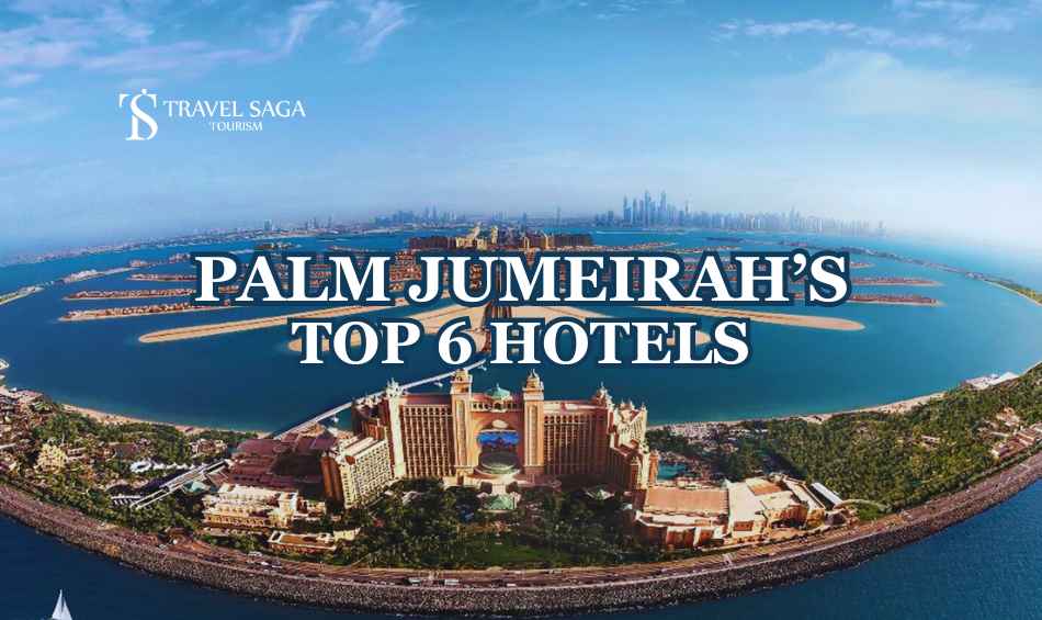 Luxurious-hotels-at-palm-jumeirah-Blog-Banner-by-Travel-Saga-Tourism