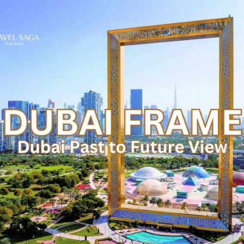 THE VIEW OF DUBAI FRAME Blog Banner by Travel Saga Tourism (1)