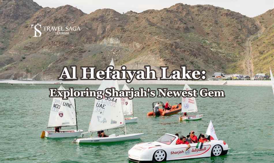 Al Hefaiyah Lake, Sharjah blog banner by Travel Saga Tourism