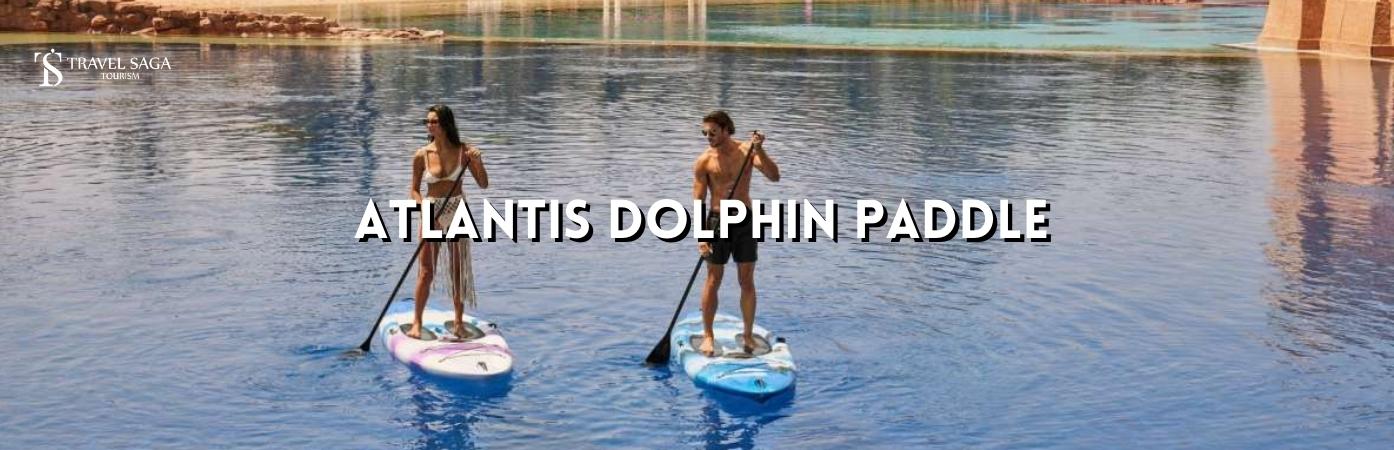 Atlantis Aquaventure Dubai | atlantis dolphin BT Banner Travel Saga Tourism