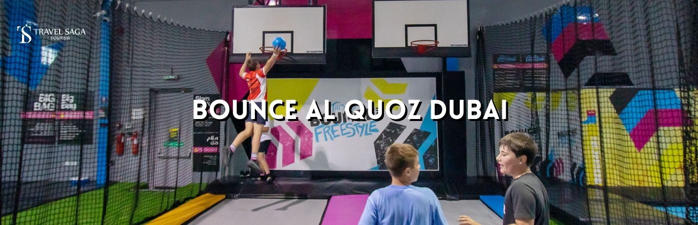 Bounce Al Quoz Dubai | Bounce Dubai Tickets BT banner travel saga tourism