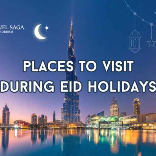 Best places in Dubai during Eid blog banner by Travel Saga Tourism