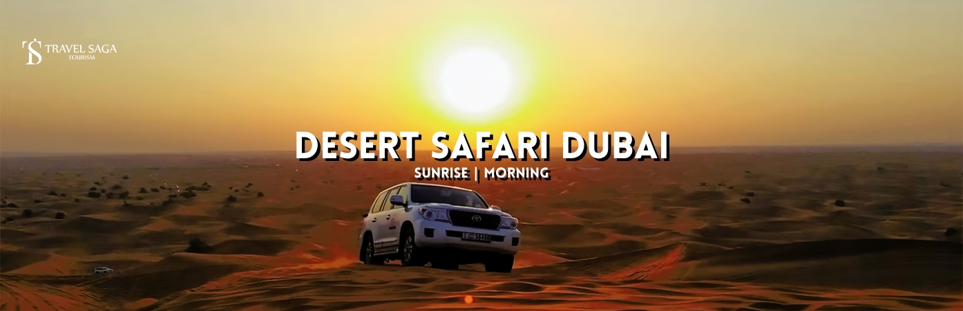 sunrise desert safari | Morning Desert Safari Dubai bt banner by Travel Saga Tourism