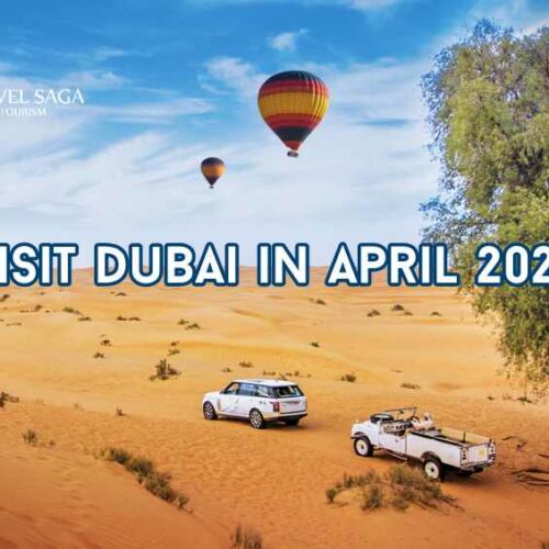 Dubai in april 2024 blog banner by Travel Saga Tourism