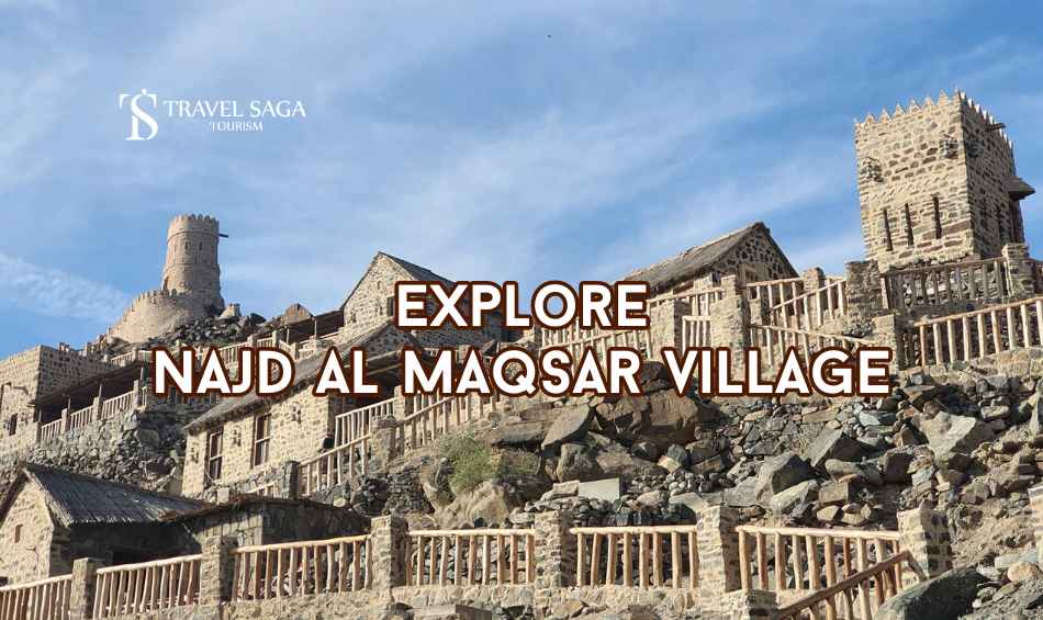 Explore Najd Al Maqsar village blog banner by Travel Saga Toruism