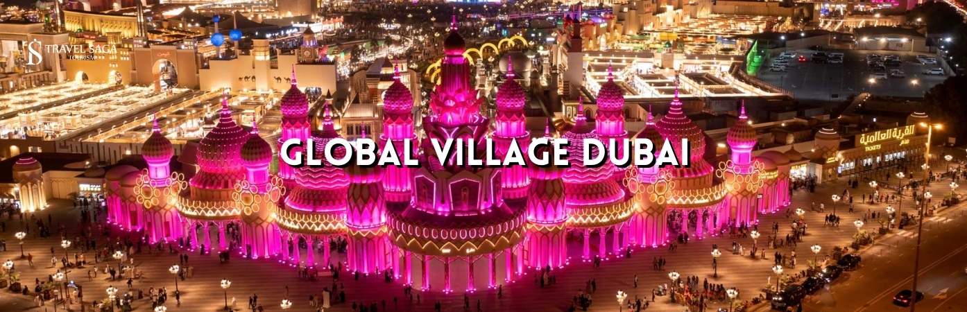 global village Dubai ticket | global village Dubai timings banner Travel Saga Tourism