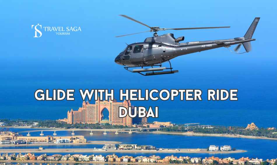 Helicopter ride, Dubai blog banner by Travel Saga Tourism