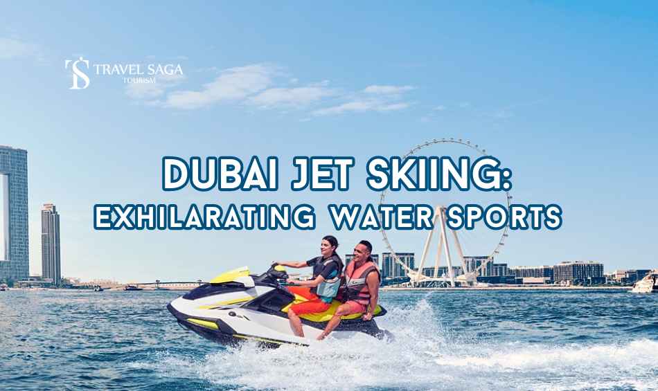 Jet Skiing in Dubai blog banner by Travel Saga Tourism