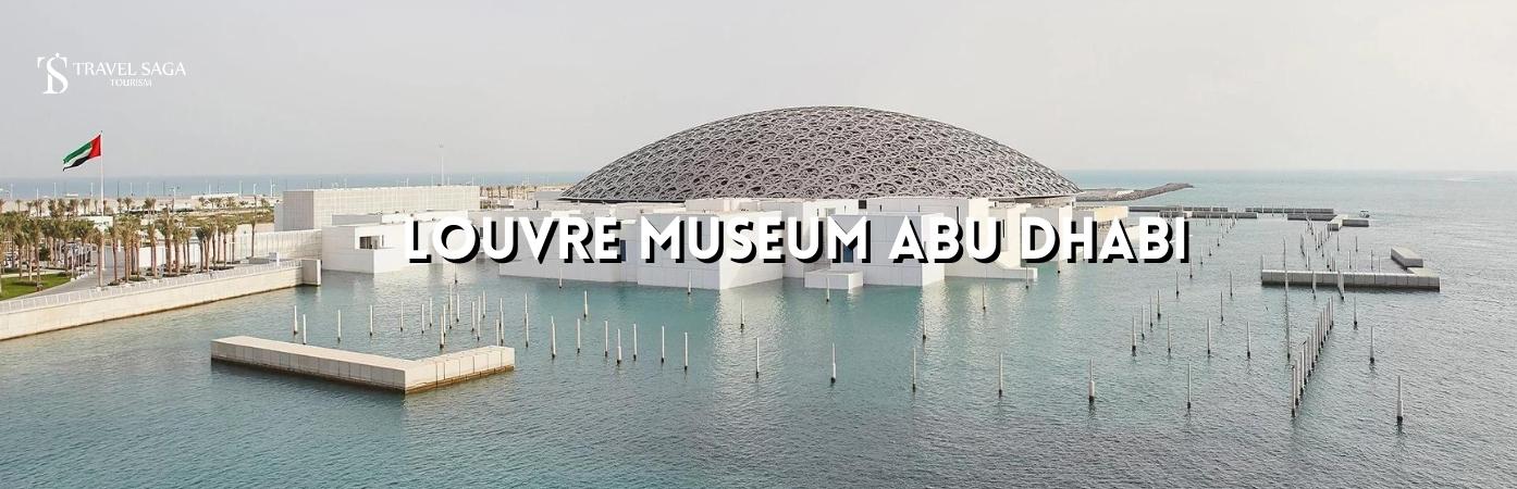 The Louvre Abu Dhabi | Abu Dhabi louvre museum BT banner Travel Saga Tourism