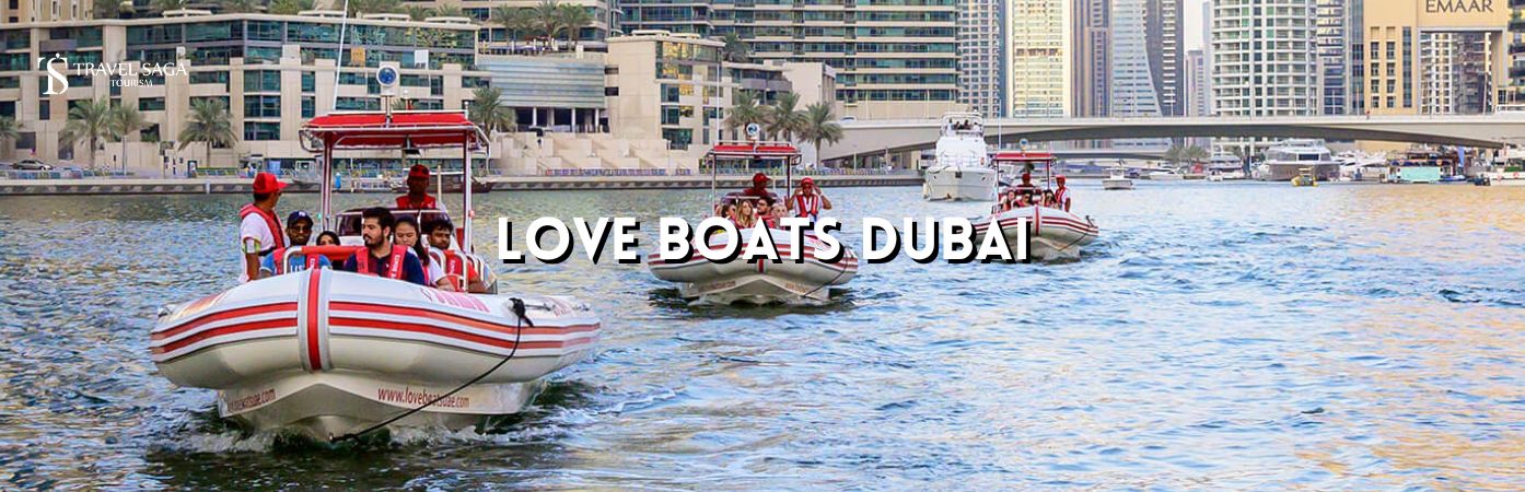 Love Boats Dubai tickets | Love boats Dubai timings bt banner by Travel Saga Tourism