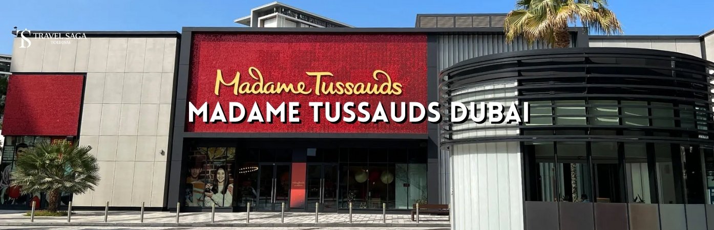 Madame Tussauds ticket price | Madame Tussauds offers bt banner by Travel Saga Tourism