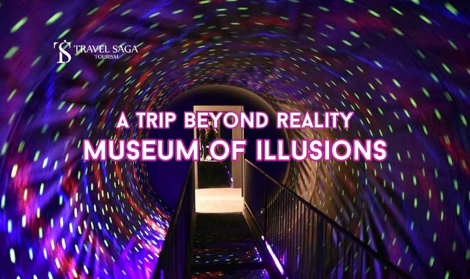 Museum of illusions ,Dubai blog banner by Travel Saga Tourism