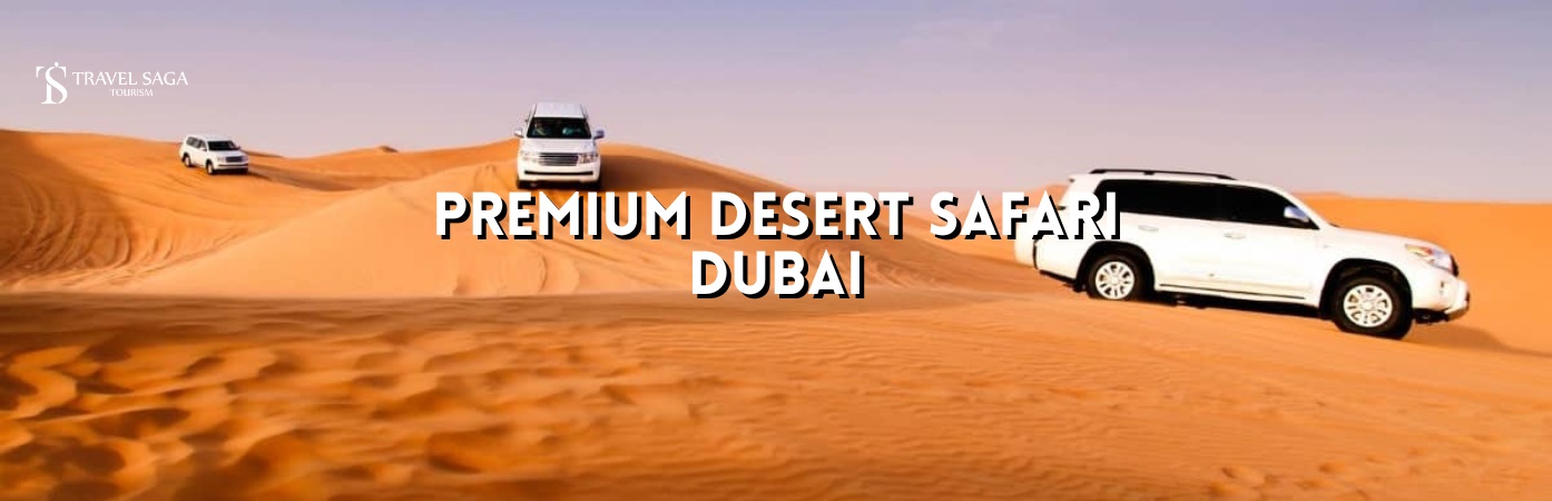 Premium Desert Safari Dubai | Dubai Premium Desert Safari bt banner by Travel Saga Tourism