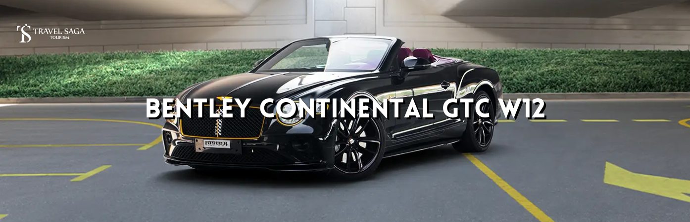 Rent Bentley Continental GTC W12 in Dubai bt banner by Travel Saga Tourism