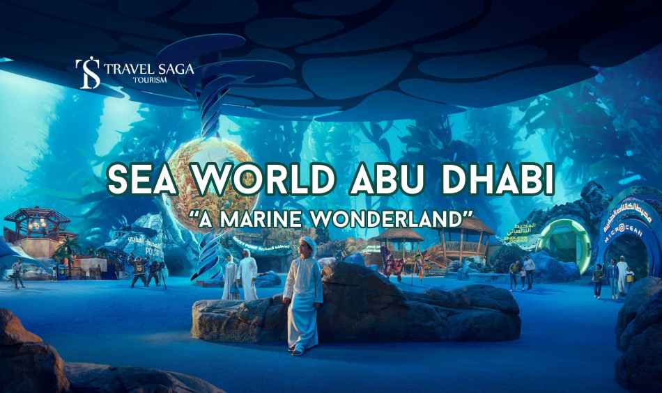 Sea world Abu Dhabi blog banner by Travel Saga Tourism