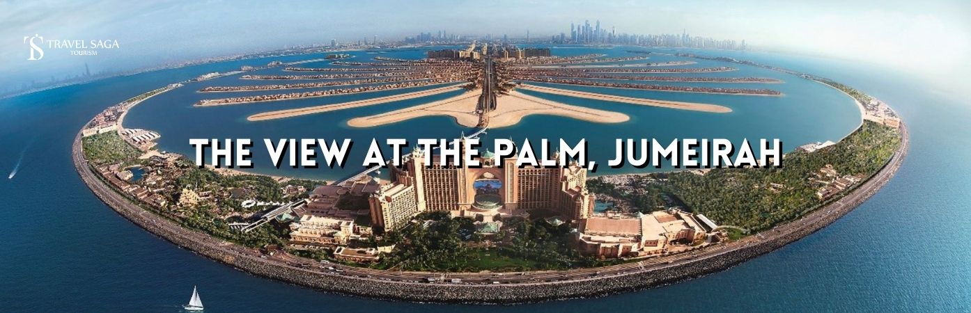 the view at the palm photos | palm view Dubai bt banner by Travel Saga Tourism