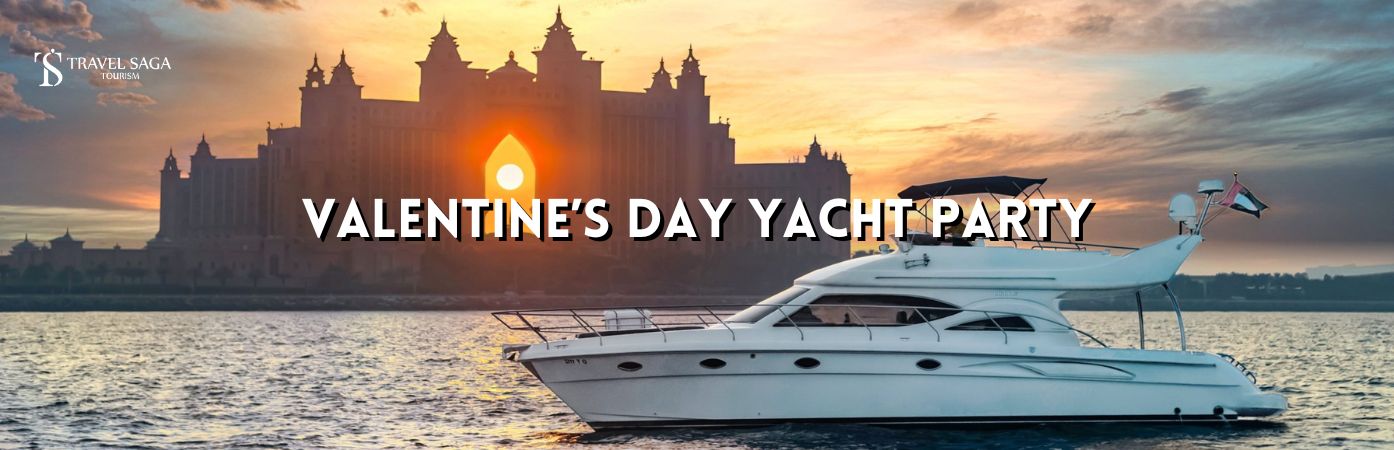 Valentine’s Day Yacht Party Dubai | Valentine's Day Yacht Charter BT banner by Travel Saga Tourism