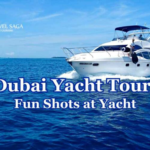 Yacht Tour Dubai blog a ultimate guide , banner by Travel Saga Tourism