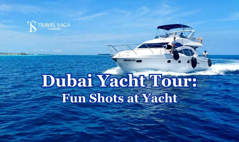 Yacht Tour Dubai, a ultimate guide Blog banner by Travel Saga Tourism