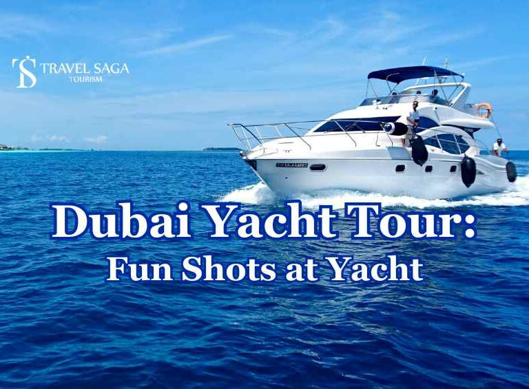 Yacht Tour Dubai blog a ultimate guide , banner by Travel Saga Tourism