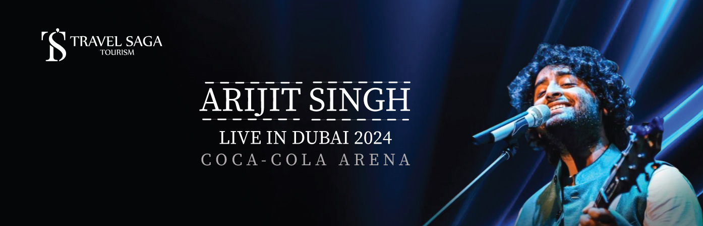 Arijit Singh live concert in Dubai BT banner by Travel Saga Tourism , image description - Arijit singh live show will be held at Coca Cola Arena Dubai