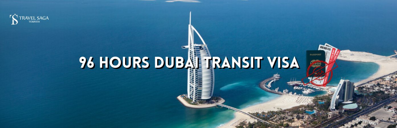 96 hours visa Dubai | 96 Hours Dubai Transit Visa BT banner by Travel Saga Tourism