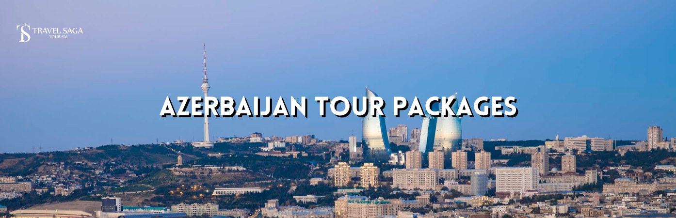 baku tour package | baku holiday packages BT banner by Travel Saga Tourism