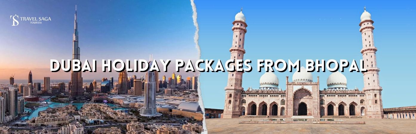 Dubai Holiday Packages From Bhopal BT banner by Travel Saga Tourism