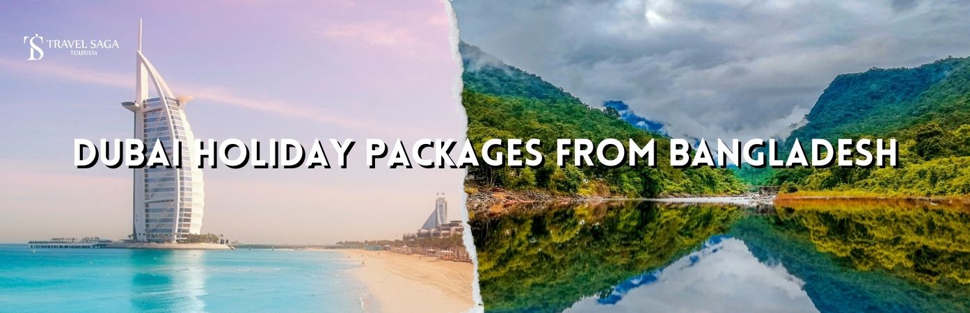 Dubai Holiday Packages From Bangladesh BT banner by travel Saga Tourism