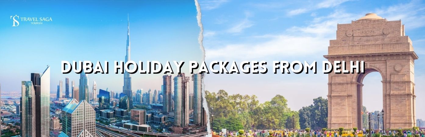 Dubai Holiday Packages From Delhi BT banner by Travel Saga Tourism