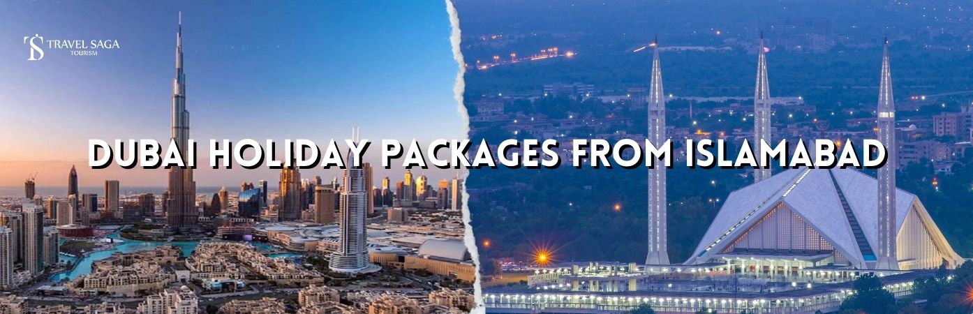 Dubai Holiday Packages From Islamabad BT banner by Travel Saga Tourism