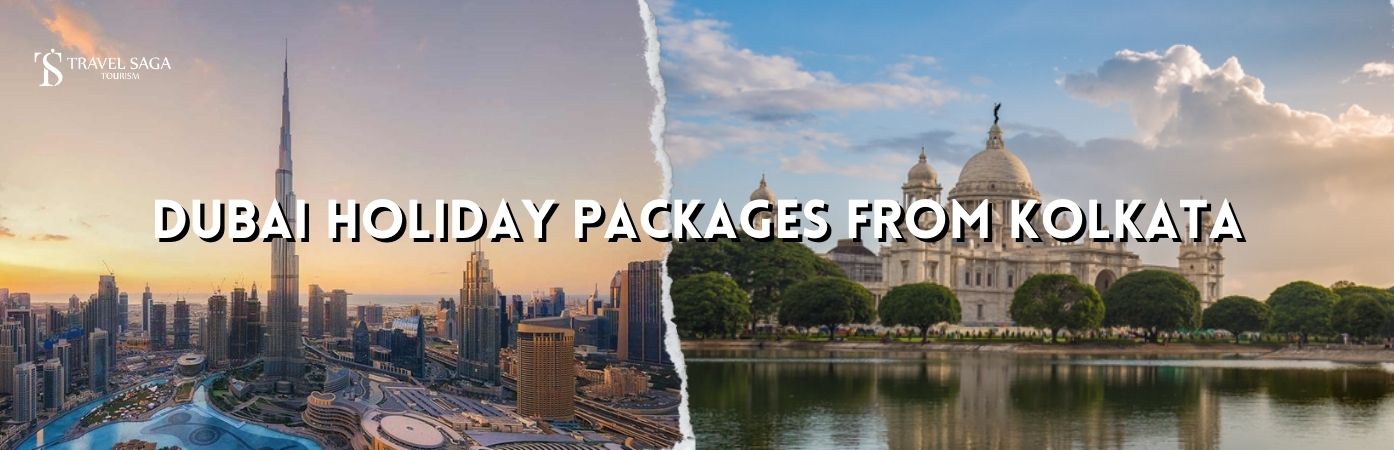 Dubai Holiday Packages From Kolkata BT banner by TraveL Saga Tourism