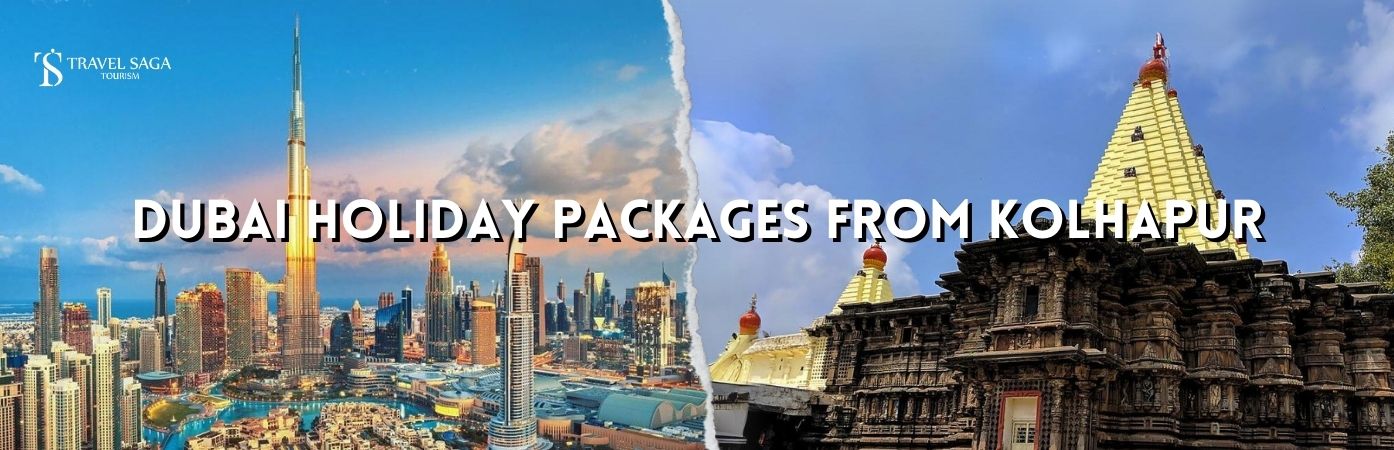 Dubai Holiday Packages From Kolhapur BT banner by Travel Saga Tourism