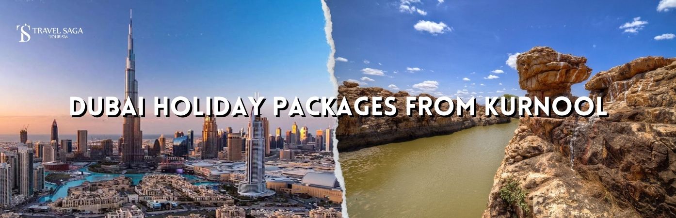 Dubai Holiday Packages From Kurnool BT banner by Travel Saga Tourism