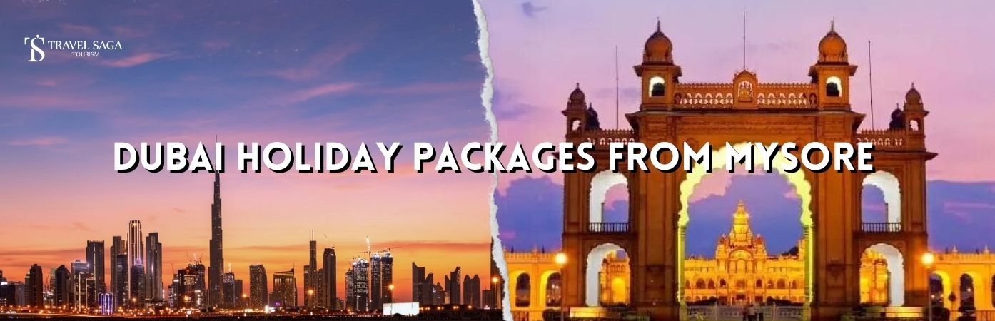 Dubai Holiday Packages From Mysore BT banner by Travel Saga Tourism