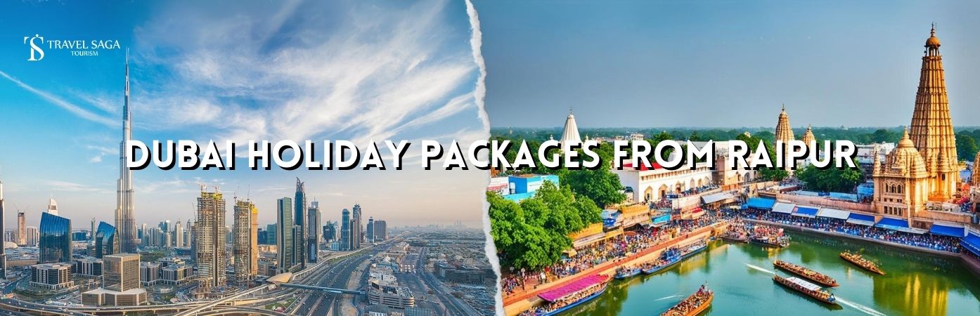 Dubai Holiday Packages From Raipur BT banner by Travel Saga Tourism