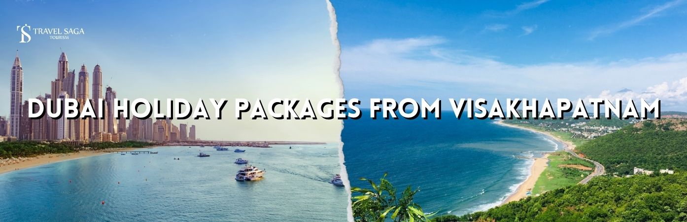 Dubai Holiday Packages From Visakhapatnam BT banner by Travel Saga Tourism