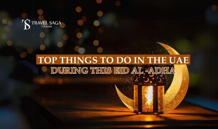 Top Things to do in the UAE during this Eid Al Adha