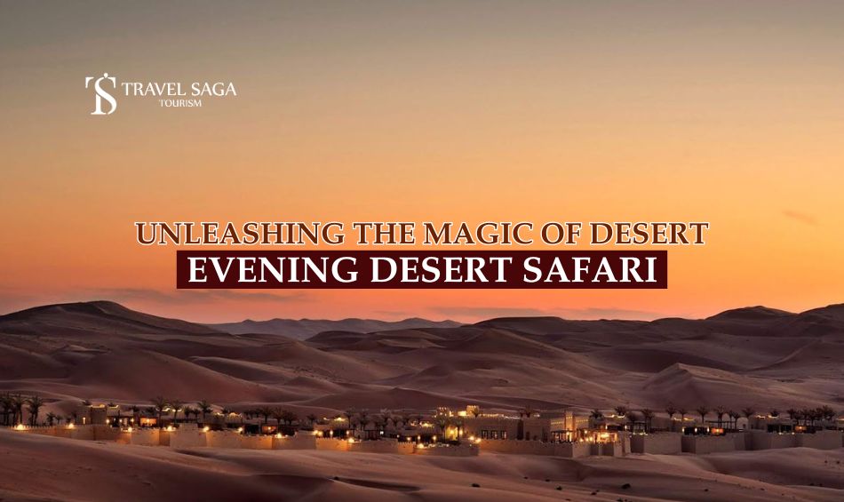 Evening Desert Safari Dubai blog banner by Travel Saga Tourism